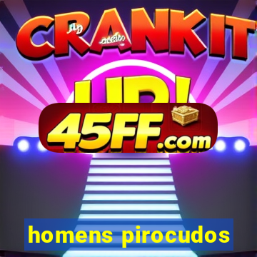 homens pirocudos